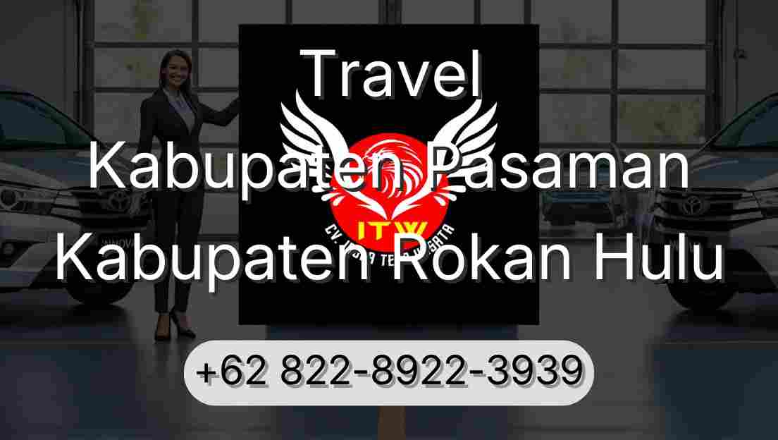 Travel Kabupaten Pasaman Kabupaten Rokan Hulu
