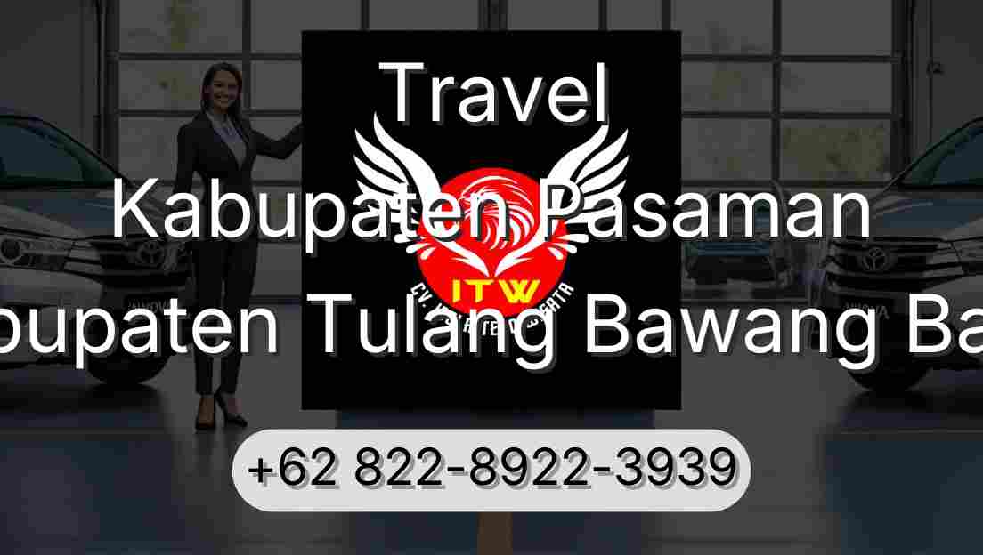 Travel Kabupaten Pasaman Kabupaten Tulang Bawang Barat
