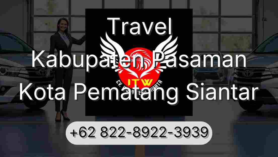 Travel Kabupaten Pasaman Kota Pematang Siantar