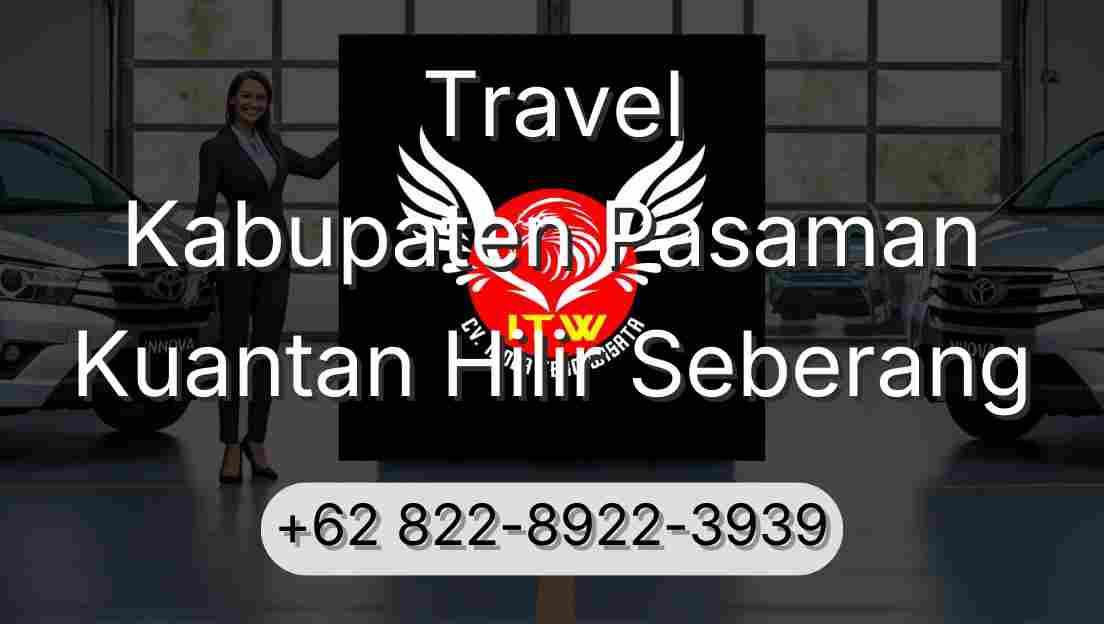 Travel Kabupaten Pasaman Kuantan Hilir Seberang