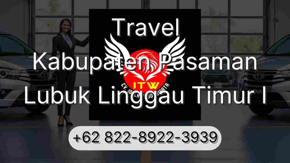 Travel Kabupaten Pasaman Lubuk Linggau Timur I