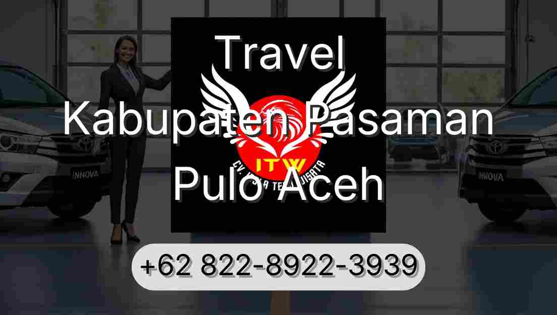 Travel Kabupaten Pasaman Pulo Aceh