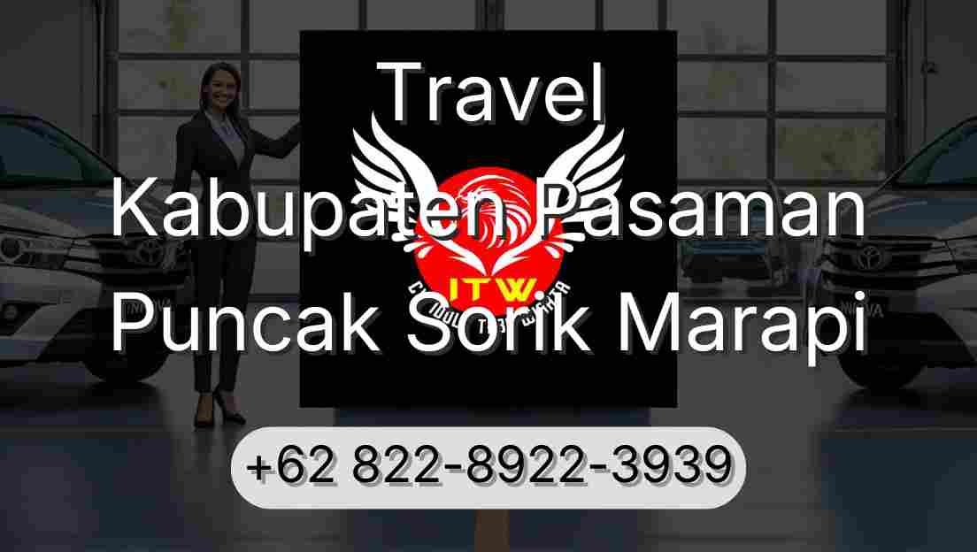 Travel Kabupaten Pasaman Puncak Sorik Marapi