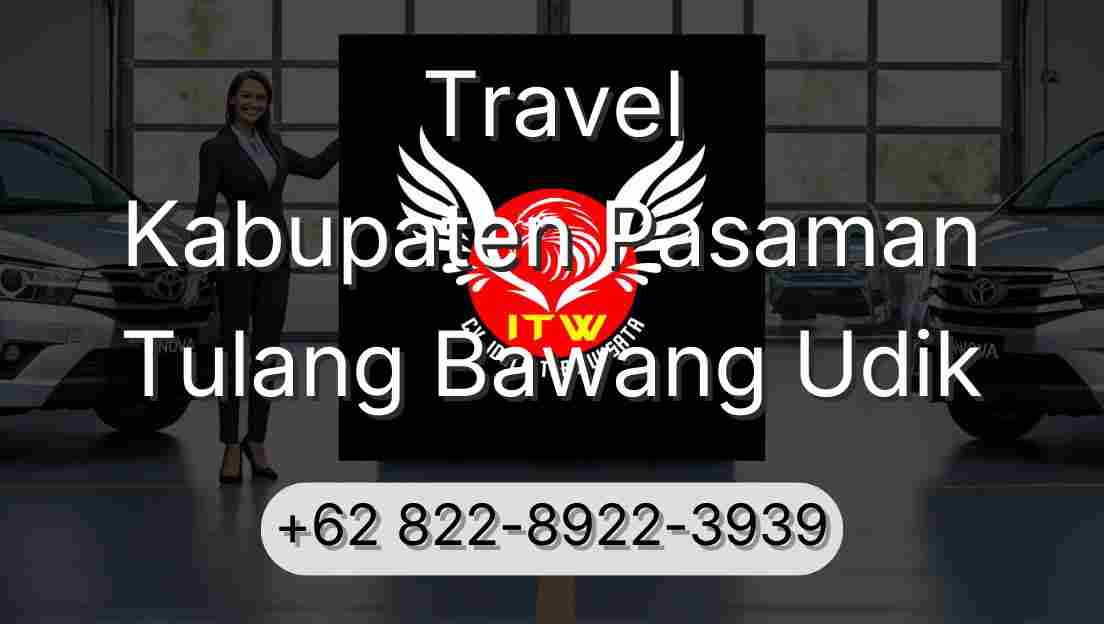 Travel Kabupaten Pasaman Tulang Bawang Udik