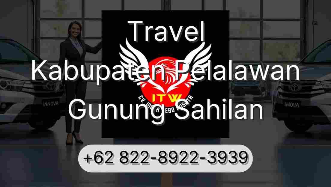 Travel Kabupaten Pelalawan Gunung Sahilan