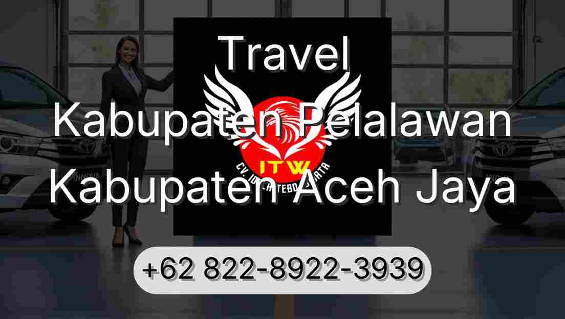 Travel Kabupaten Pelalawan Kabupaten Aceh Jaya