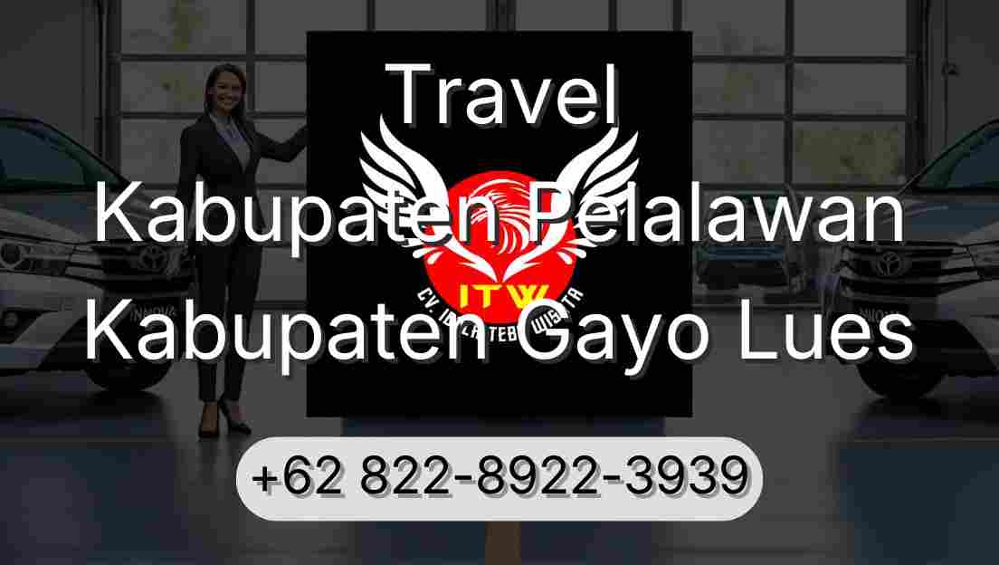 Travel Kabupaten Pelalawan Kabupaten Gayo Lues