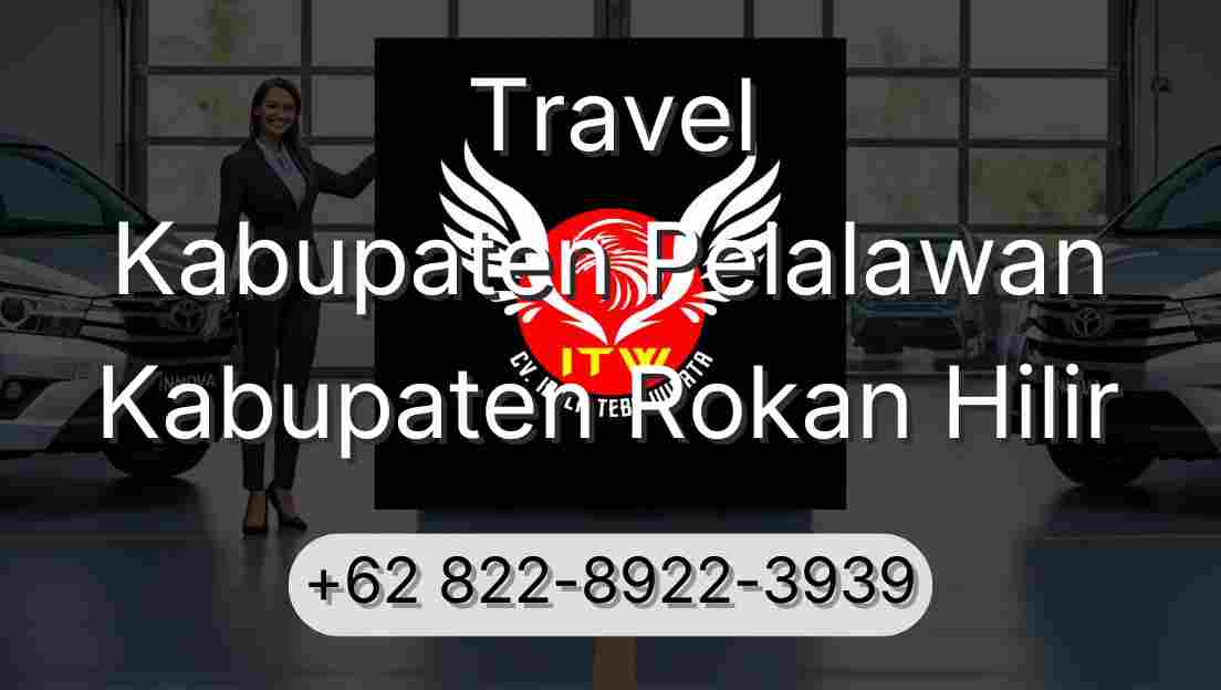 Travel Kabupaten Pelalawan Kabupaten Rokan Hilir