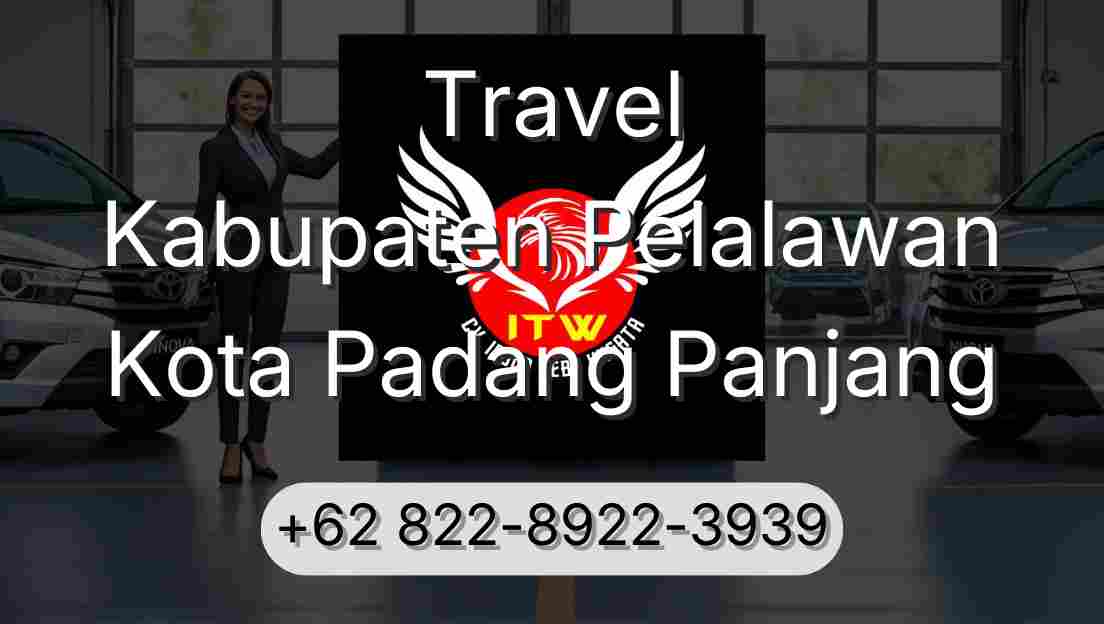 Travel Kabupaten Pelalawan Kota Padang Panjang