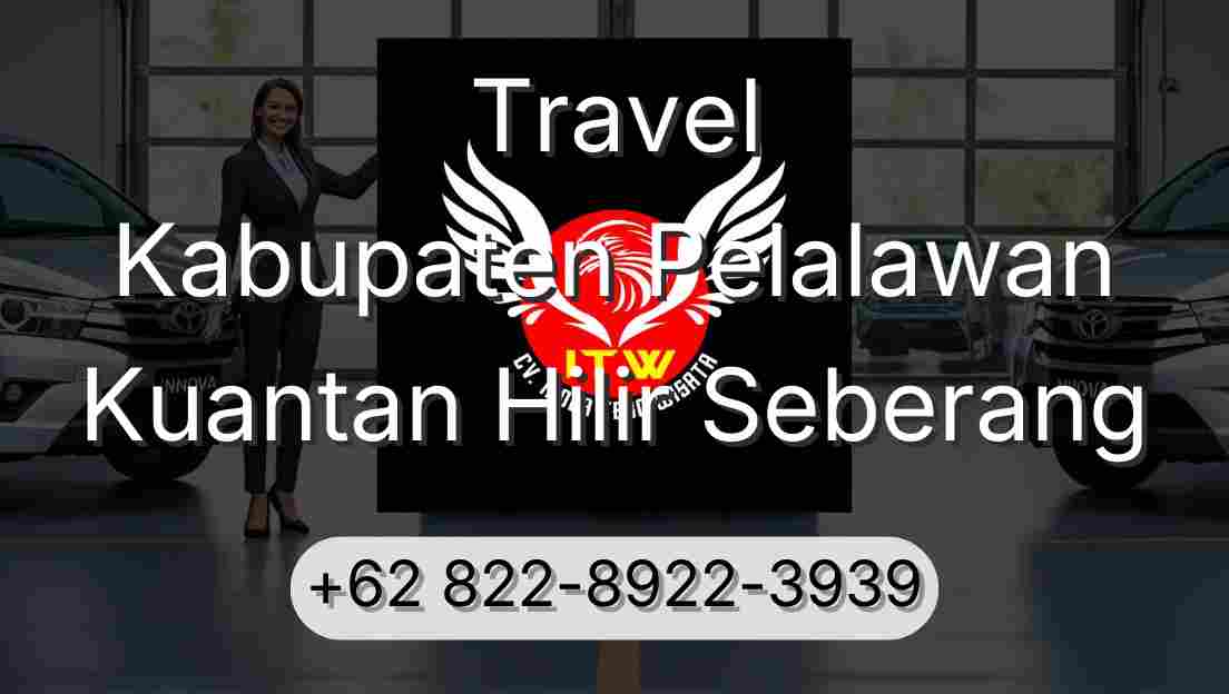 Travel Kabupaten Pelalawan Kuantan Hilir Seberang