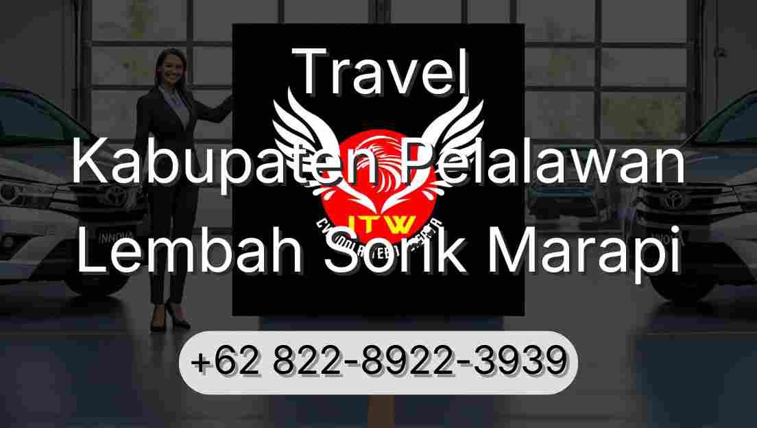 Travel Kabupaten Pelalawan Lembah Sorik Marapi