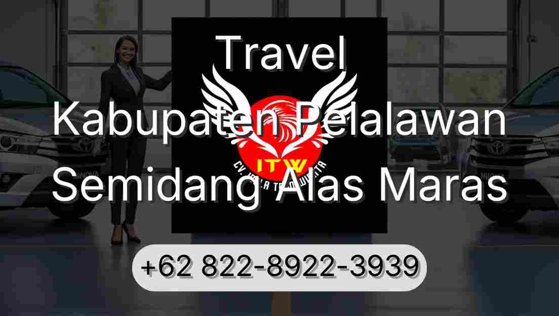 Travel Kabupaten Pelalawan Semidang Alas Maras