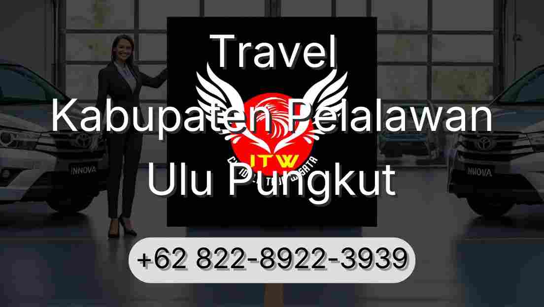 Travel Kabupaten Pelalawan Ulu Pungkut