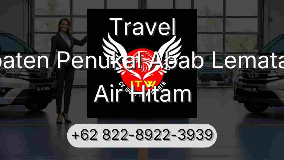 Travel Kabupaten Penukal Abab Lematang Ilir Air Hitam