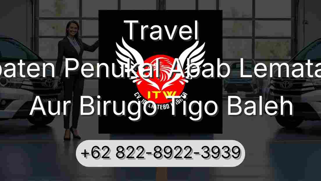 Travel Kabupaten Penukal Abab Lematang Ilir Aur Birugo Tigo Baleh