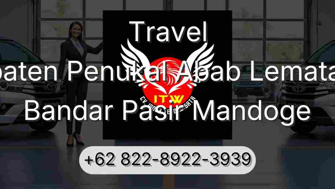 Travel Kabupaten Penukal Abab Lematang Ilir Bandar Pasir Mandoge