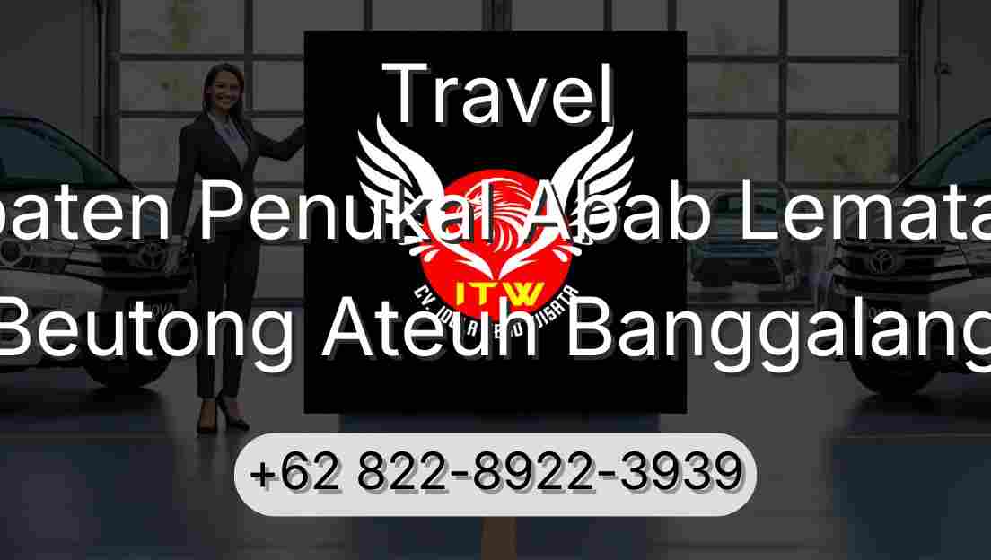 Travel Kabupaten Penukal Abab Lematang Ilir Beutong Ateuh Banggalang