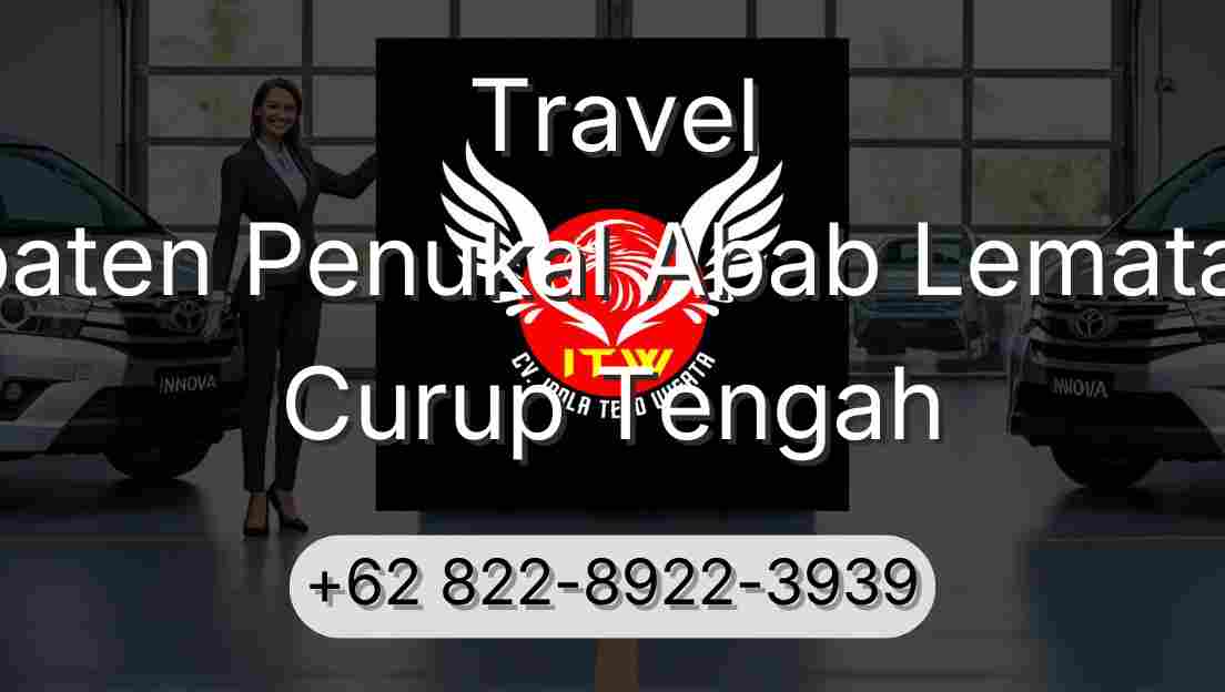 Travel Kabupaten Penukal Abab Lematang Ilir Curup Tengah