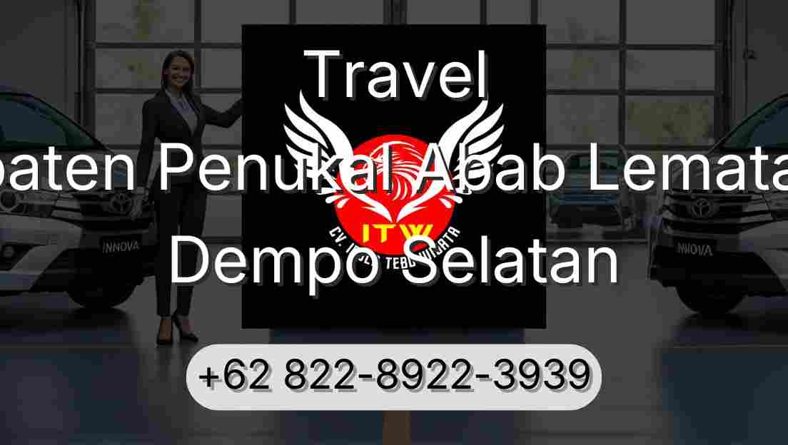 Travel Kabupaten Penukal Abab Lematang Ilir Dempo Selatan
