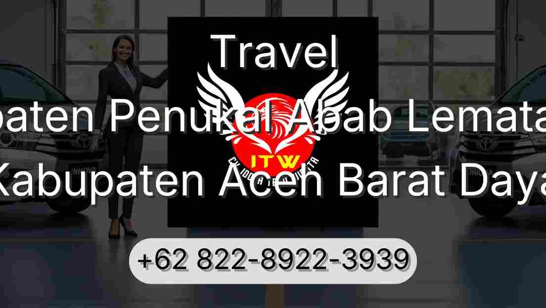 Travel Kabupaten Penukal Abab Lematang Ilir Kabupaten Aceh Barat Daya