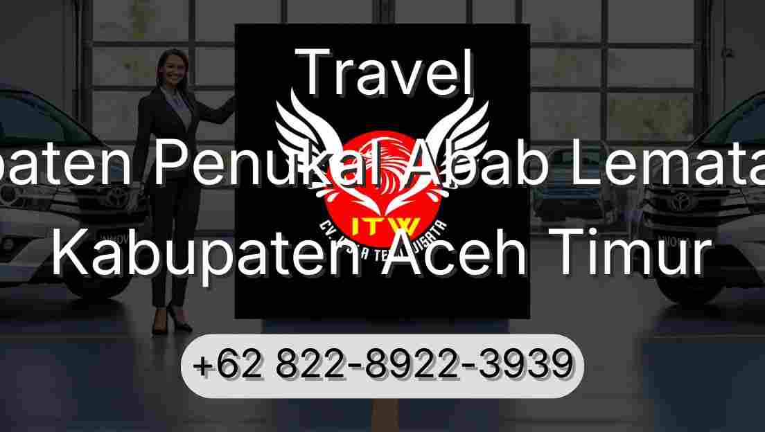 Travel Kabupaten Penukal Abab Lematang Ilir Kabupaten Aceh Timur