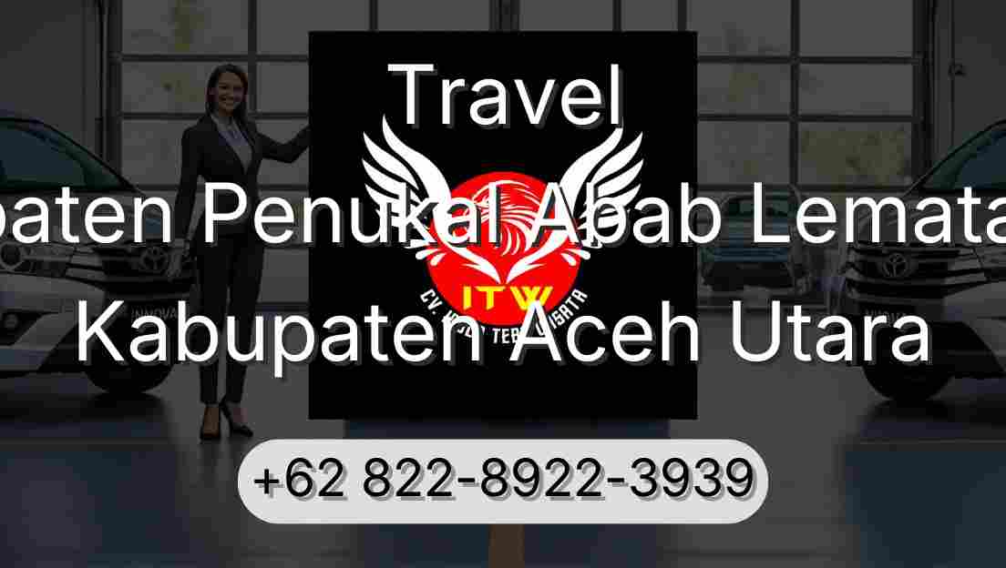 Travel Kabupaten Penukal Abab Lematang Ilir Kabupaten Aceh Utara