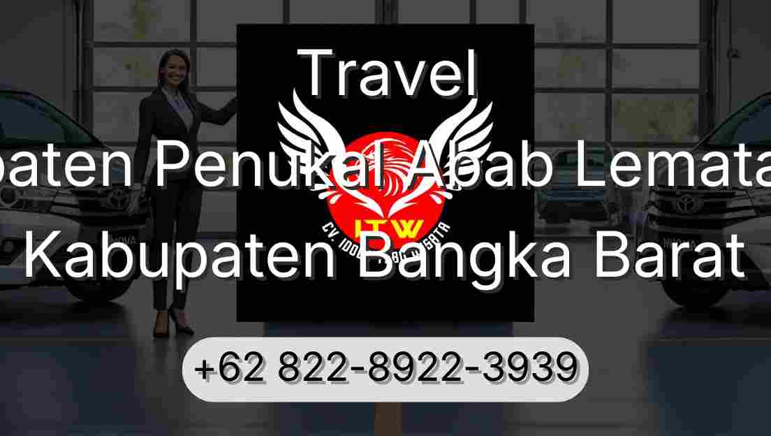 Travel Kabupaten Penukal Abab Lematang Ilir Kabupaten Bangka Barat