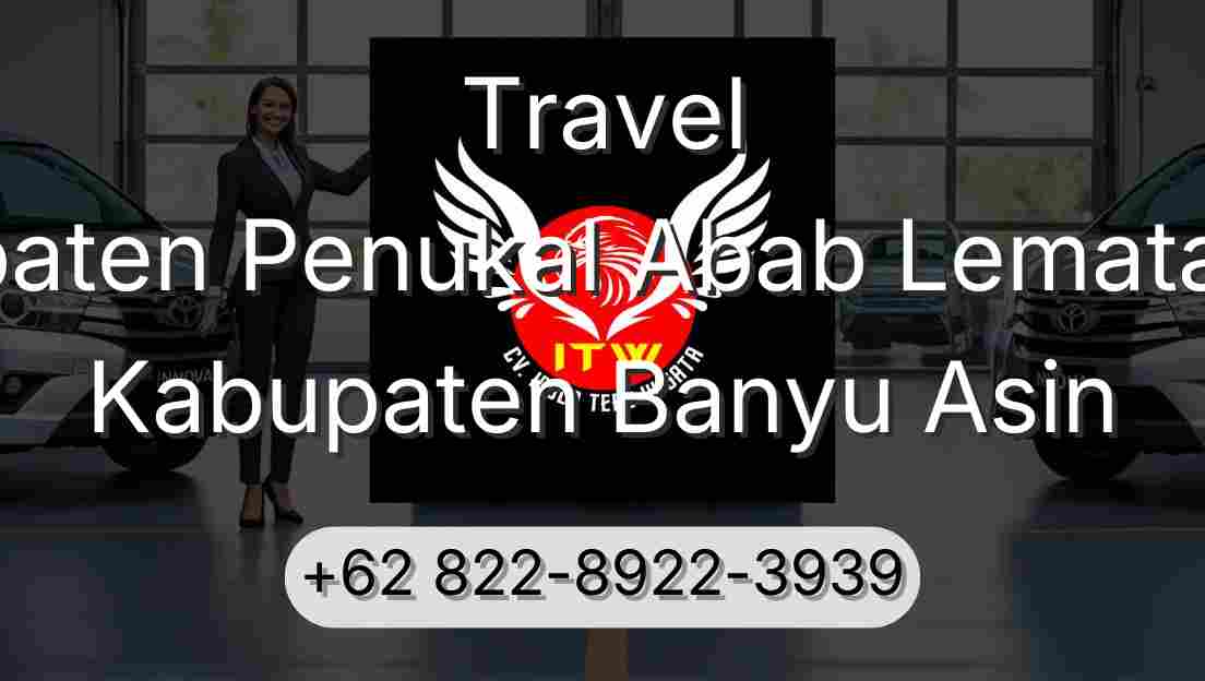 Travel Kabupaten Penukal Abab Lematang Ilir Kabupaten Banyu Asin
