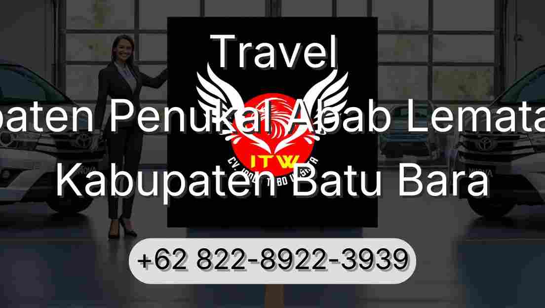 Travel Kabupaten Penukal Abab Lematang Ilir Kabupaten Batu Bara