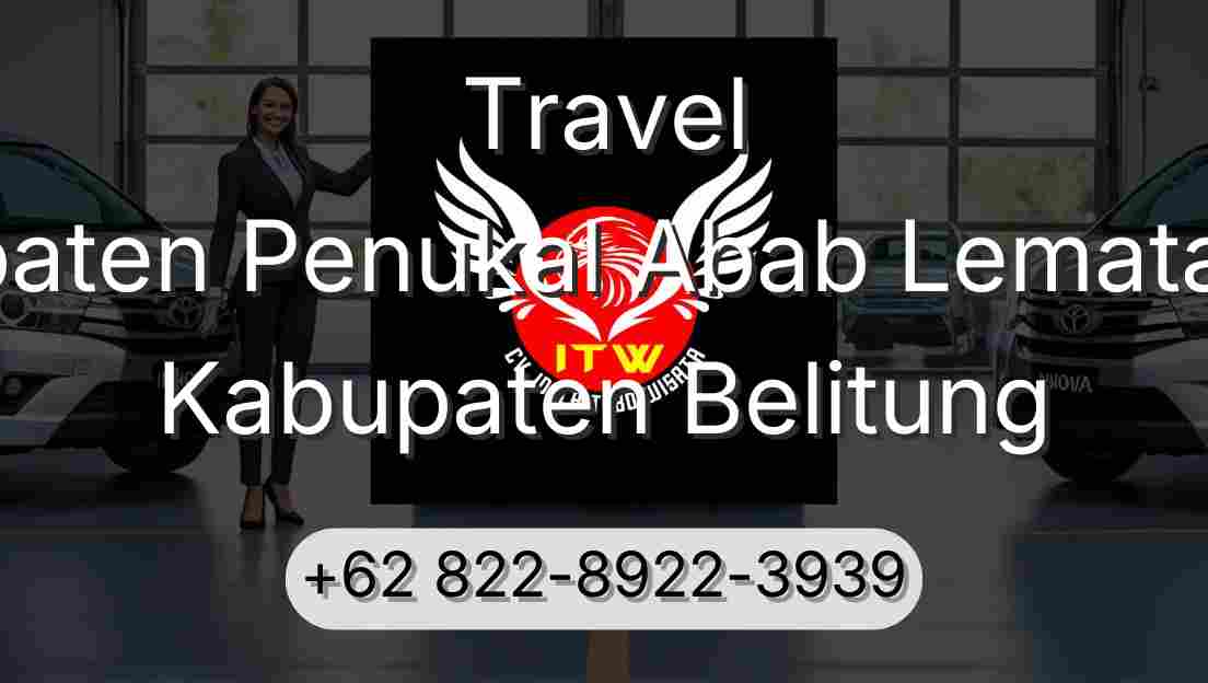 Travel Kabupaten Penukal Abab Lematang Ilir Kabupaten Belitung