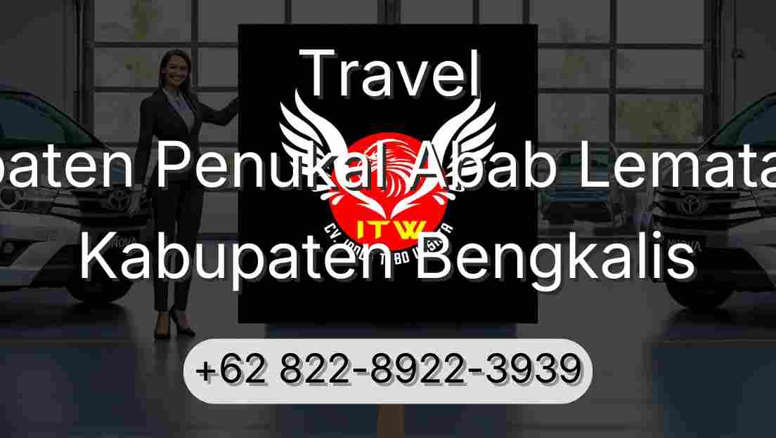 Travel Kabupaten Penukal Abab Lematang Ilir Kabupaten Bengkalis