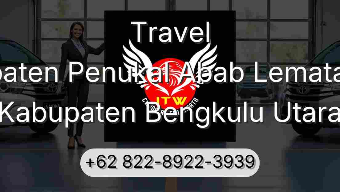 Travel Kabupaten Penukal Abab Lematang Ilir Kabupaten Bengkulu Utara