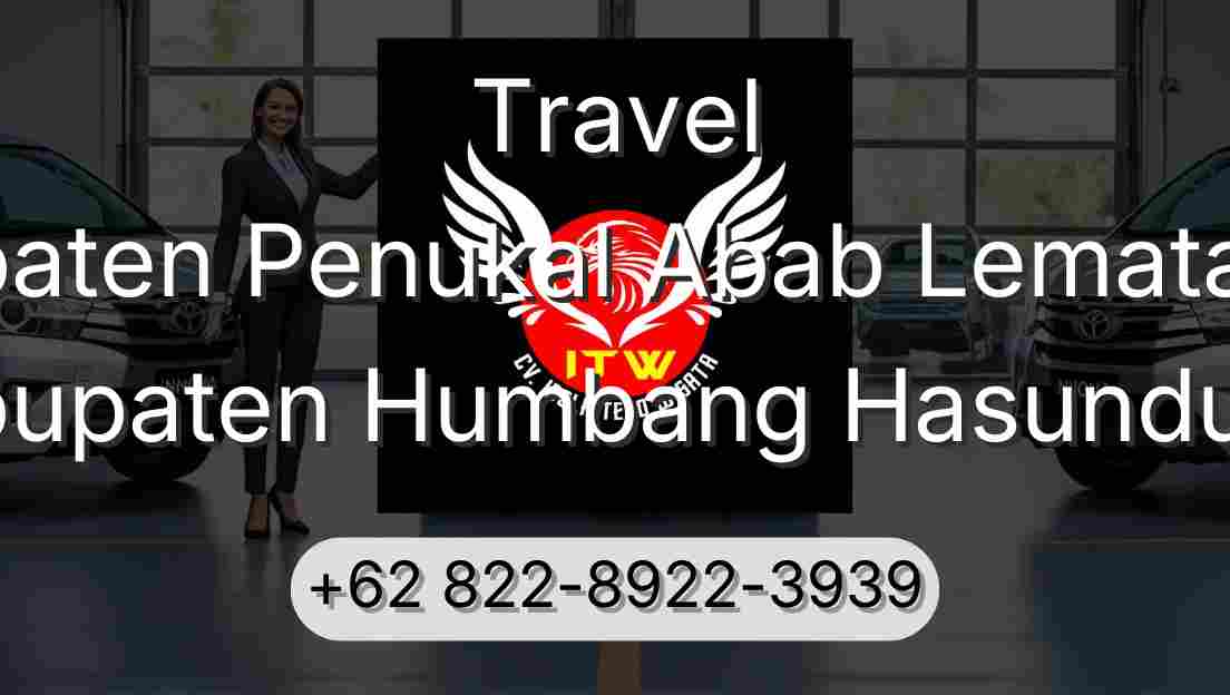 Travel Kabupaten Penukal Abab Lematang Ilir Kabupaten Humbang Hasundutan