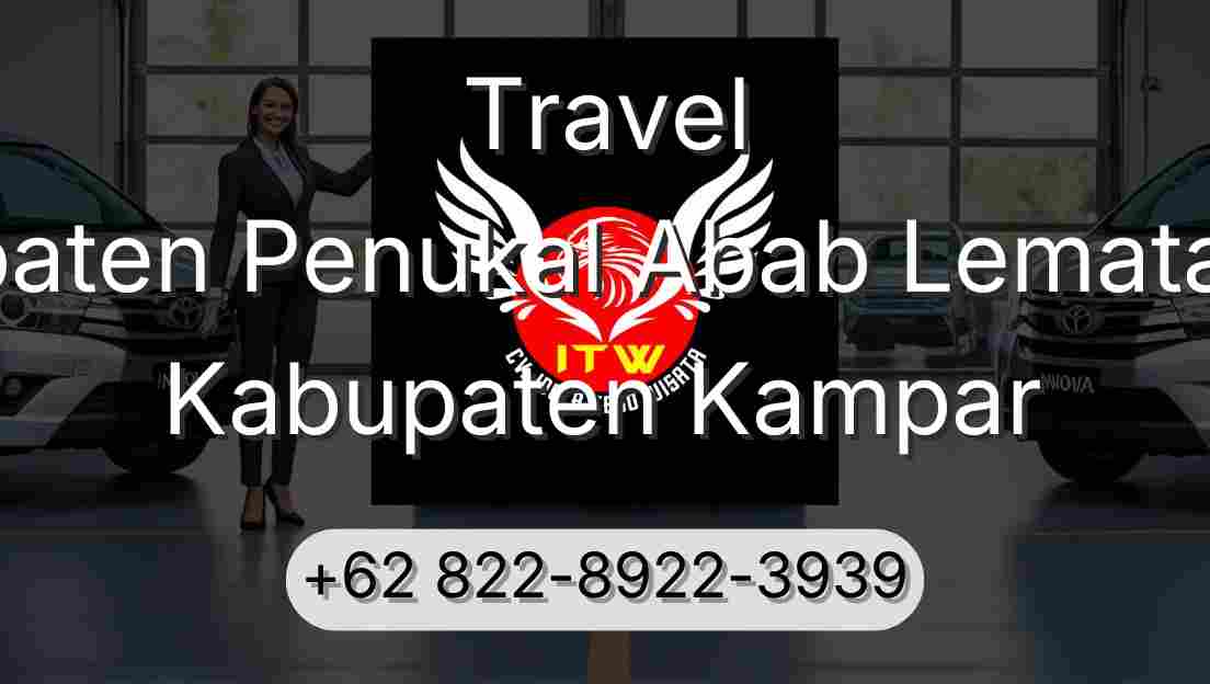 Travel Kabupaten Penukal Abab Lematang Ilir Kabupaten Kampar