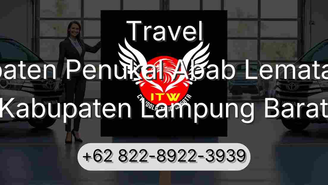 Travel Kabupaten Penukal Abab Lematang Ilir Kabupaten Lampung Barat