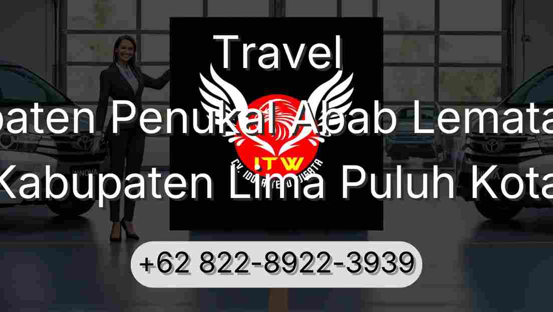 Travel Kabupaten Penukal Abab Lematang Ilir Kabupaten Lima Puluh Kota