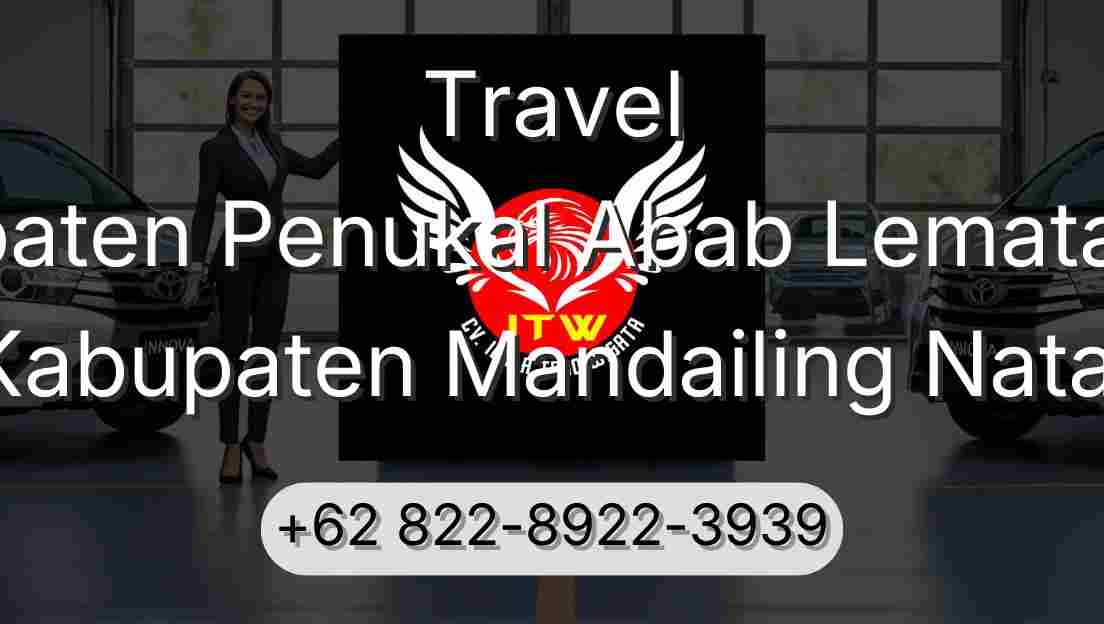 Travel Kabupaten Penukal Abab Lematang Ilir Kabupaten Mandailing Natal