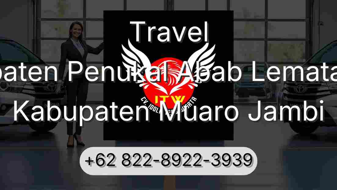 Travel Kabupaten Penukal Abab Lematang Ilir Kabupaten Muaro Jambi