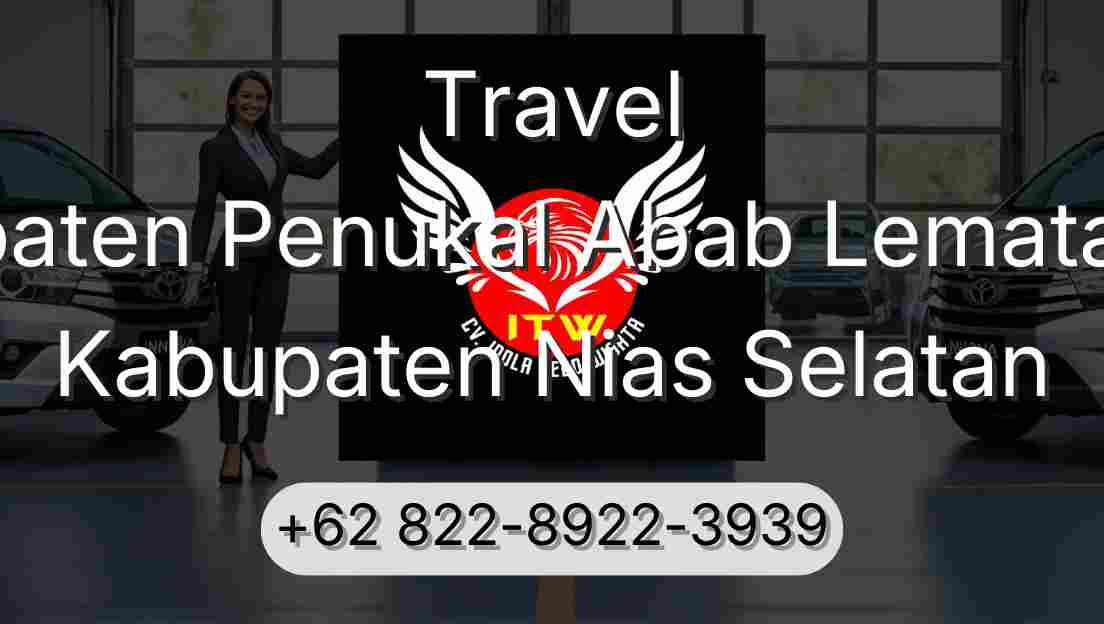 Travel Kabupaten Penukal Abab Lematang Ilir Kabupaten Nias Selatan