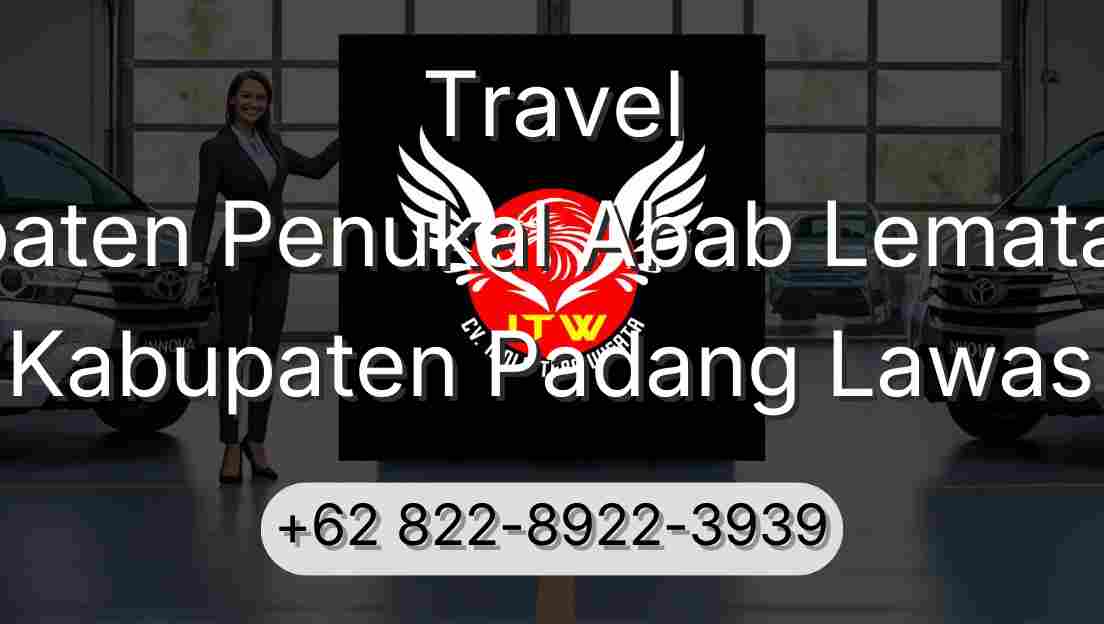 Travel Kabupaten Penukal Abab Lematang Ilir Kabupaten Padang Lawas