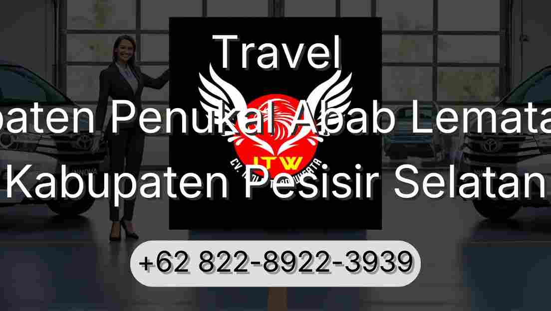 Travel Kabupaten Penukal Abab Lematang Ilir Kabupaten Pesisir Selatan