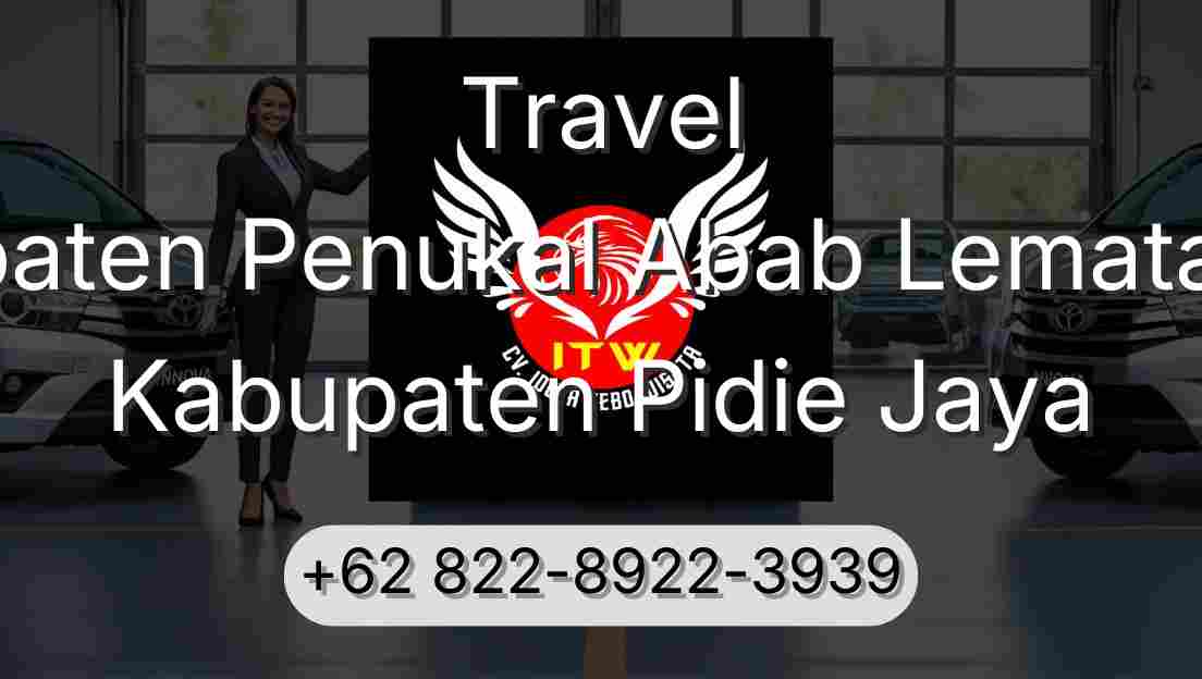 Travel Kabupaten Penukal Abab Lematang Ilir Kabupaten Pidie Jaya