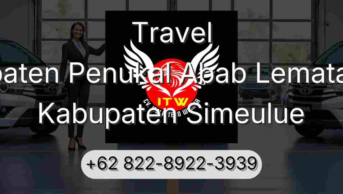 Travel Kabupaten Penukal Abab Lematang Ilir Kabupaten Simeulue