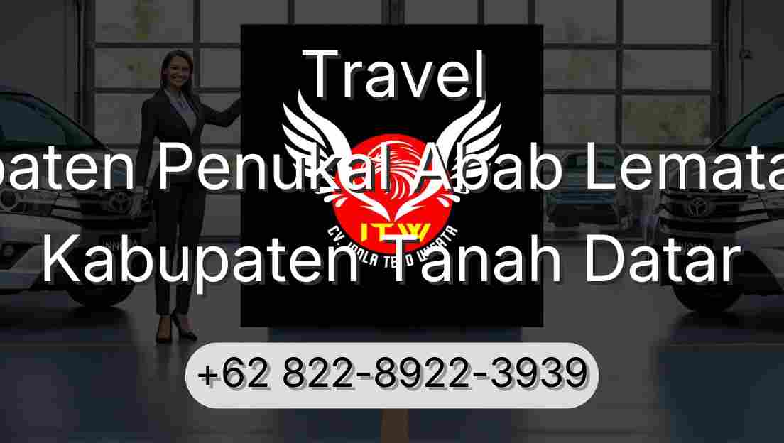 Travel Kabupaten Penukal Abab Lematang Ilir Kabupaten Tanah Datar