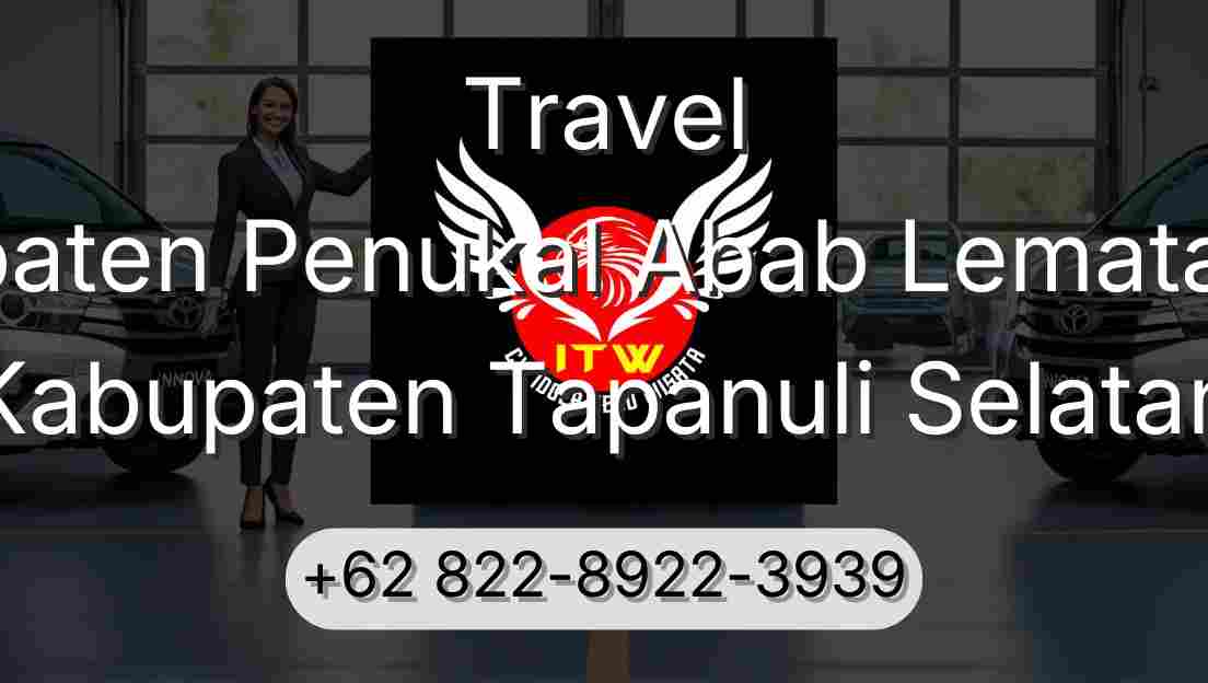 Travel Kabupaten Penukal Abab Lematang Ilir Kabupaten Tapanuli Selatan