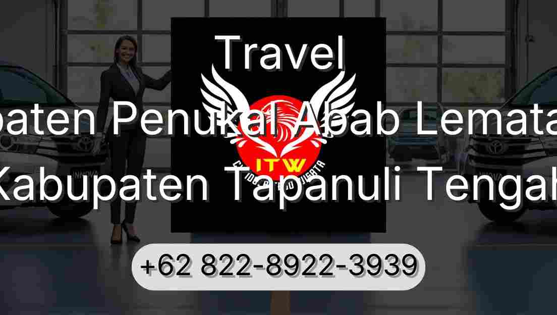 Travel Kabupaten Penukal Abab Lematang Ilir Kabupaten Tapanuli Tengah