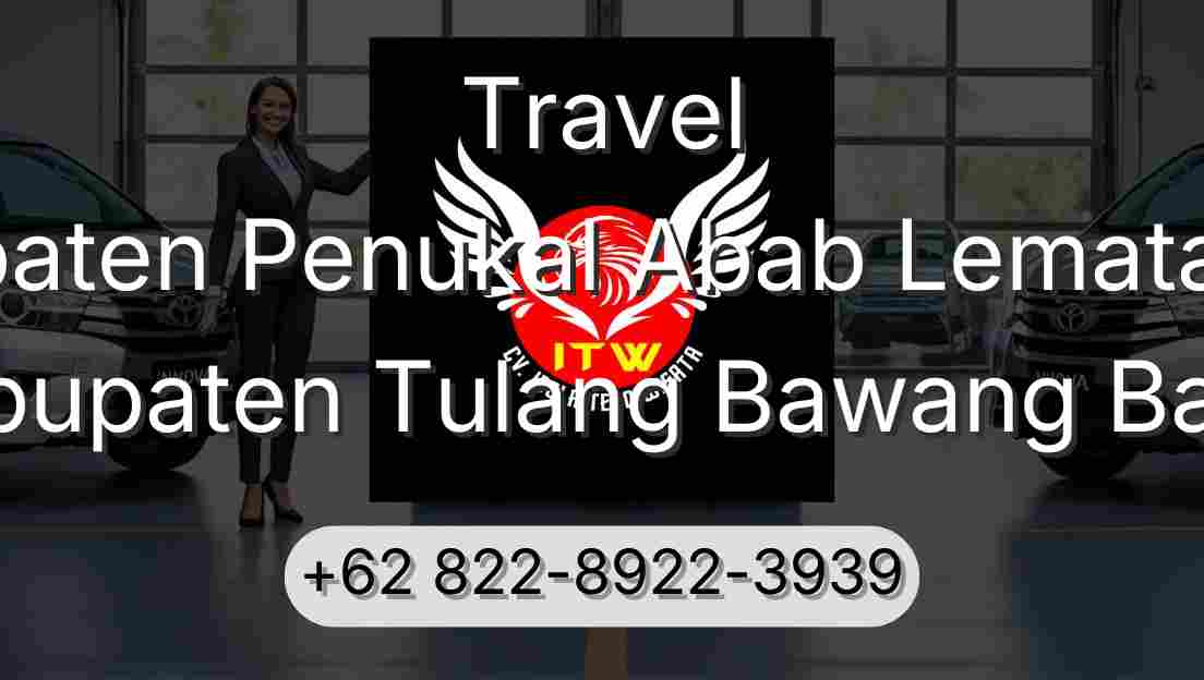 Travel Kabupaten Penukal Abab Lematang Ilir Kabupaten Tulang Bawang Barat