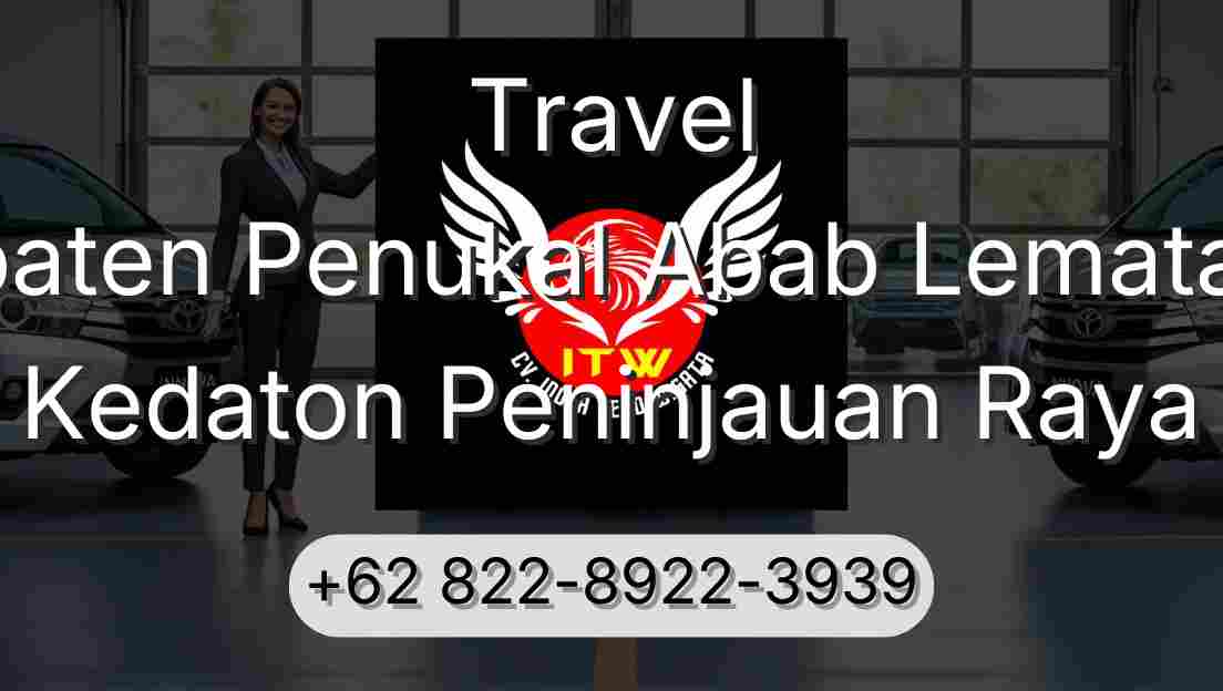 Travel Kabupaten Penukal Abab Lematang Ilir Kedaton Peninjauan Raya
