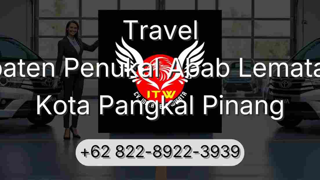 Travel Kabupaten Penukal Abab Lematang Ilir Kota Pangkal Pinang