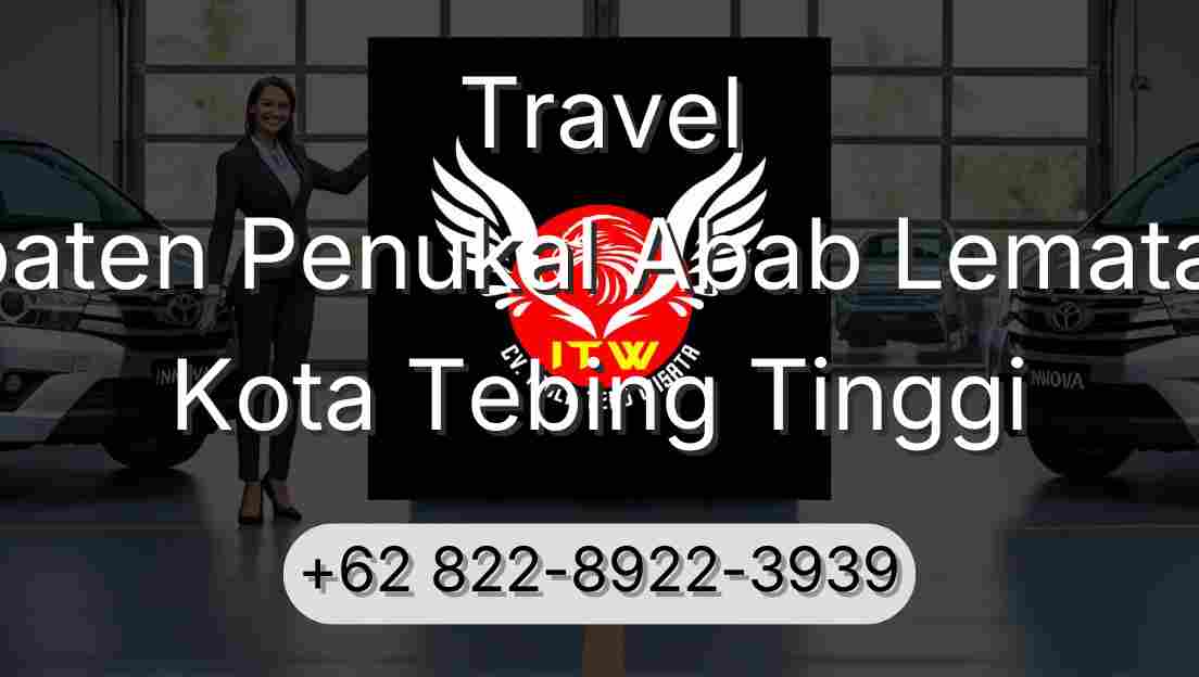 Travel Kabupaten Penukal Abab Lematang Ilir Kota Tebing Tinggi